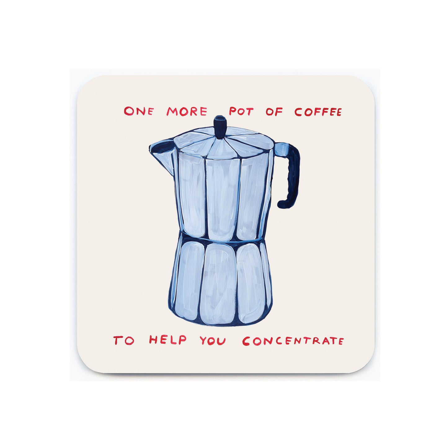 One More Pot Of Coffee Coaster